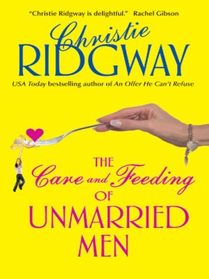 cover image of The Care and Feeding of Unmarried Men